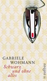 Schwarz und ohne alles - Gabriele Wohmann - 9783351032388