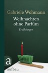 Weihnachten ohne Parfüm - Gabriele Wohmann - 9783351036065