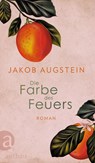 Die Farbe des Feuers - Jakob Augstein - 9783351042233