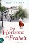 Der Horizont der Freiheit - THORN,  Ines - 9783352009228