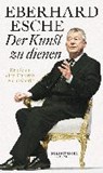 Der Kunst zu dienen - ESCHE,  Eberhard ; Esche, Esther - 9783359013815