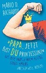 »Papa, jetzt bist du Prinzessin!« - RICHARDT,  Mario D. - 9783359017134