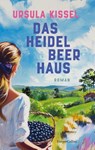 Das Heidelbeerhaus - Ursula Kissel - 9783365009352