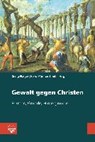 Gewalt gegen Christen - PLASGER,  Georg ; Stobbe, Heinz-Günther - 9783374039234