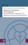 Bekenntnis - Bezeugung des Evangeliums - Im Auftrag der Vereinigten Evangelisch-Lutherischen Kirche (VELKD) hrsg. von Christine Axt-Piscalar und Andreas Ohlemacher - 9783374077892