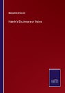 Haydn's Dictionary of Dates - Benjamin Vincent - 9783375048464