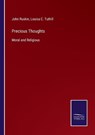 Precious Thoughts - RUSKIN,  John ; Tuthill, Louisa C - 9783375068608