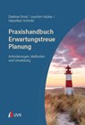 Erwartungstreue Planung und Zukunftserfolgsplanung - Dietmar Ernst ; Joachim Häcker ; Sebastian Schmitz - 9783381149117