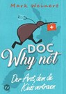 Doc Why Not: Der Arzt, dem die Kiwis vertrauen - Mark Weinert - 9783384047502
