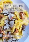 Confetti's Antipasti, Pasta & Dolci - Caterina Benini - 9783384055743