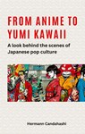 From Anime to Yumi Kawaii - Hermann Candahashi - 9783384275431