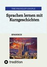 Sprachen lernen mit Kurzgeschichten - The Polyglot Couple - 9783384340337
