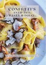 Confetti's Antipasti, Pasta & Dolci - Caterina Benini - 9783384341556