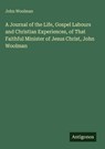 A Journal of the Life, Gospel Labours and Christian Experiences, of That Faithful Minister of Jesus Christ, John Woolman - John Woolman - 9783388497235
