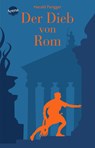Der Dieb von Rom - Harald Parigger - 9783401511047
