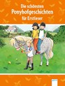 Die schönsten Ponyhofgeschichten für Erstleser - Barbara Zoschke ; Friederun Reichenstetter ; Ulrike Kaup - 9783401717869