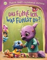 Das fühle ich, was fühlst du? Eine Bilderbuchgeschichte mit Reimen - Marisa Hart - 9783401722511