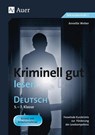 Kriminell gut lesen. Deutsch 5.-7. Klasse - Annette Weber - 9783403064435