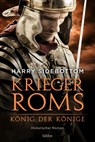 Krieger Roms - König der Könige - Harry Sidebottom - 9783404184576
