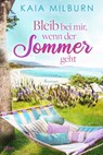 Bleib bei mir, wenn der Sommer geht - Kaia Milburn - 9783404189588