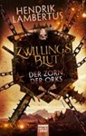 Zwillingsblut - Der Zorn der Orks - LAMBERTUS,  Hendrik - 9783404209514