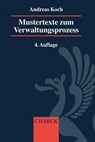 Mustertexte zum Verwaltungsprozess - Andreas Koch - 9783406719233