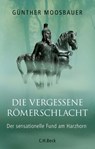 Die vergessene Römerschlacht - Günther Moosbauer - 9783406724893