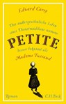 Das außergewöhnliche Leben eines Dienstmädchens namens PETITE, besser bekannt als Madame Tussaud - Edward Carey - 9783406781476