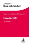 Europarecht - Claus Dieter Classen ; Martin Nettesheim ; Thomas Oppermann - 9783406805691