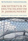 Architektur in Deutschland im 20. Jahrhundert - Winfried Nerdinger - 9783406807107