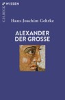 Alexander der Grosse - Hans-Joachim Gehrke - 9783406808838