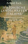 Historische Landschaften Italiens - Arnold Esch - 9783406822551