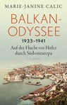 Balkan-Odyssee, 1933-1941 - Marie-Janine Calic - 9783406836343