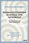 Resonanzpädagogik in Schule und Unterricht - Wolfgang Endres - 9783407631916