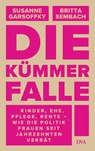 Die Kümmerfalle - Susanne Garsoffky ; Britta Sembach - 9783421048721