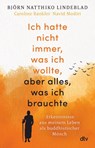 Ich hatte nicht immer, was ich wollte, aber alles, was ich brauchte - LINDEBLAD,  Björn Natthiko ; Bankler, Caroline ; Modiri, Navid - 9783423263115