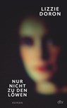 Nur nicht zu den Löwen - Lizzie Doron - 9783423283564