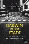 Darwin in der Stadt. Die rasante Evolution der Tiere im Großstadtdschungel - SCHILTHUIZEN,  Menno - 9783423289900