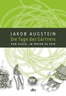 Die Tage des Gärtners - Jakob Augstein - 9783423347754