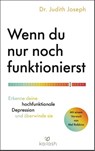 Wenn du nur noch funktionierst - Judith Joseph - 9783424632897