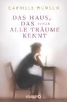 Das Haus, das alle Träume kennt - WÜNSCH,  Gabriele - 9783426515938
