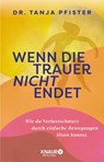 Wenn die Trauer nicht endet - Tanja Pfister - 9783426561638