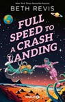 Full Speed to a Crash Landing (Deutsche Ausgabe) - Beth Revis - 9783426566497