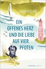 Ein offenes Herz und die Liebe auf vier Pfoten - Yngra Wieland - 9783426567678