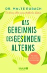 Das Geheimnis des gesunden Alterns - Malte Rubach - 9783426658628