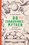 88 Ernährungs-Mythen - Malte Rubach - 9783426659052