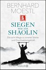 Siegen wie ein Shaolin - Bernhard Moestl - 9783426789957