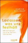 Loslassen, was uns festhält - BATCHELOR,  Martine - 9783426877272