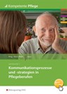 Kommunikationsprozesse und -strategien in Pflegeberufen. Schulbuch - Ursula Kocs - 9783427161004