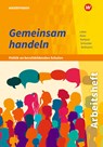Gemeinsam handeln - Politik an berufsbildenden Schulen. Arbeitsheft - Barbara Meier ;  Ria Ruhland ;  Burkhard Schneider ;  Johannes Wolframm ;  Philip Lattas - 9783427214878